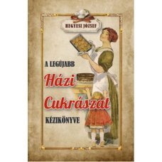 A legújabb házi cukrászat kézikönyve     13.95 + 1.95 Royal Mail